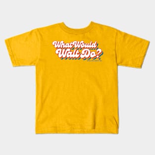 What Would Walt Do: 1970's Kids T-Shirt